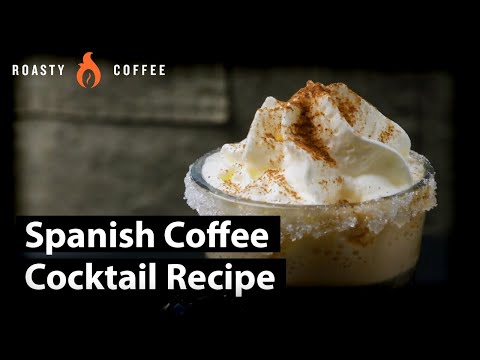 How To Make Spanish Coffee: Spanish Coffee Cocktail Recipe