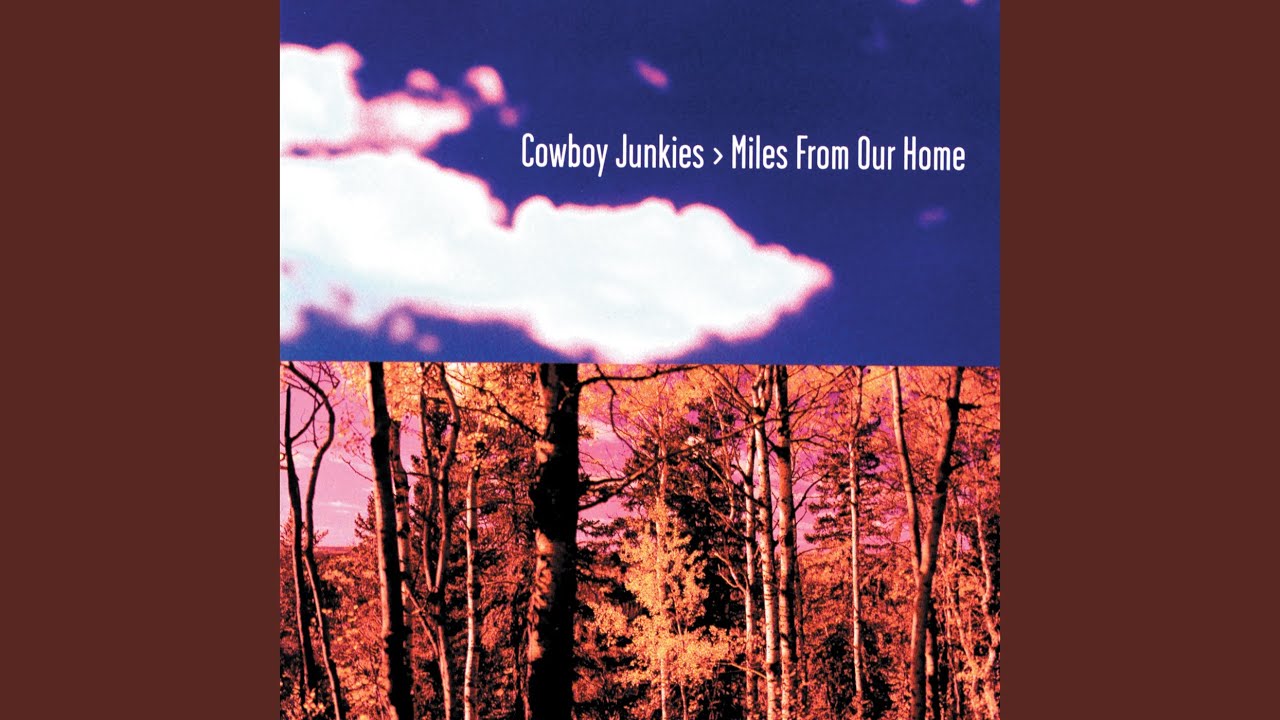 Cowboy Junkies - No Birds Today