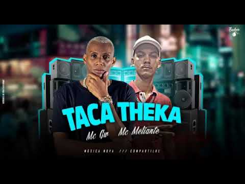 MC MELIANTE , APELÃO NO BEAT , Feat Mc GW - TACA THEKA #bregafunk