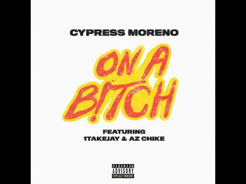 1TakeJay & AzChike - On a B!tch