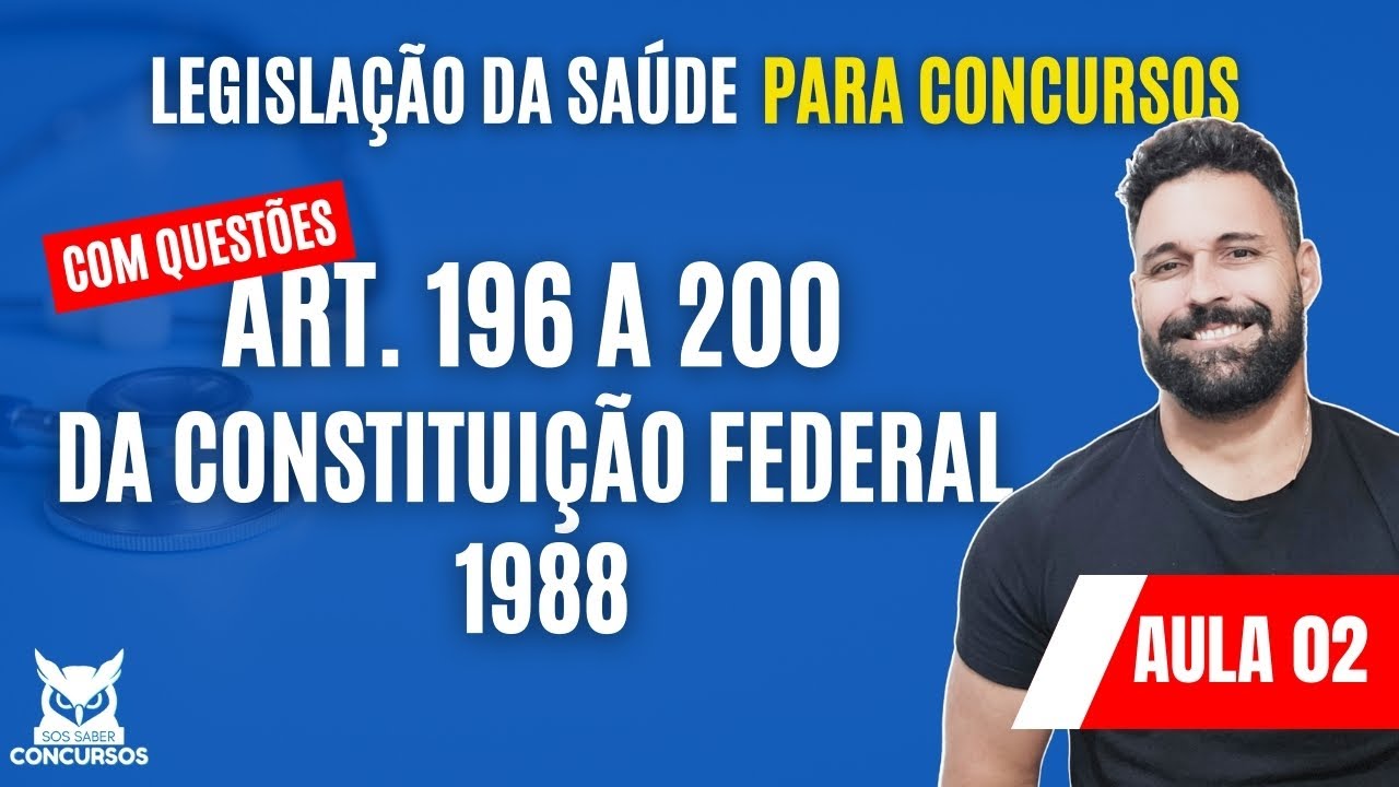 Art.196 a 200 da Constituição Federal 1988 | Aula 02 | Legislação da Saúde para Concursos + questões
