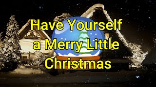 Have Yourself a Merry Little Christmas by Bing Crosby