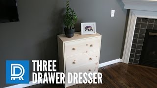 build a 3 drawer dresser