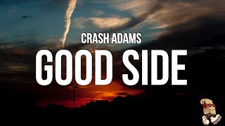 Download lagu Crash Adams - Good Side (Lyrics) mp3