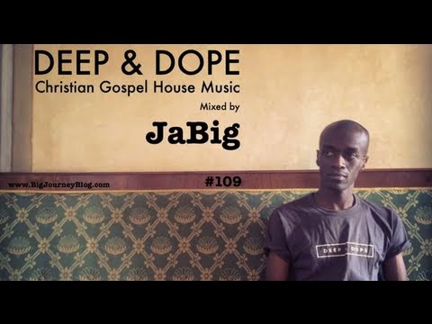 Gospel House Music Mix by DJ JaBig (Christian Music Playlist)