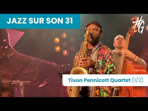 Tivon Pennicott Quartet (1/2) - Jazz sur son 31