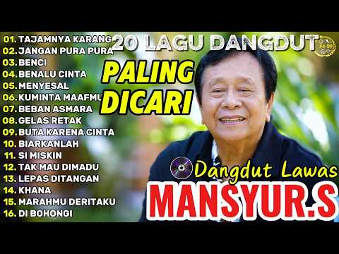 MANSYUR S — LAGU DANGDUT LAWAS PALING DICARI | Full Album Terbaik Sepanjang Masa