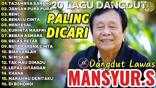 Download lagu MANSYUR S — LAGU DANGDUT LAWAS PALING DICARI | Full Album Terbaik Sepanjang Masa mp3 Download lagu MANSYUR S — LAGU DANGDUT LAWAS PALING DICARI | Full Album Terbaik Sepanjang Masa mp3