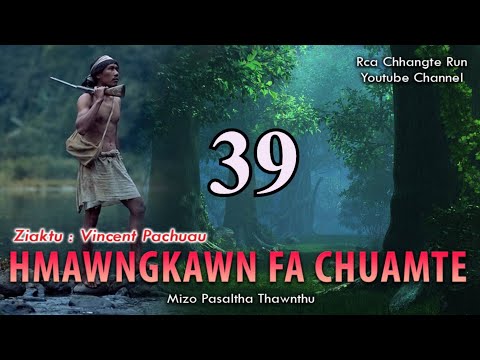 Hmawngkawn fa chuamte - 39 | By Vincent Pachuau