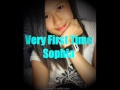 Very First Time - Sophia 