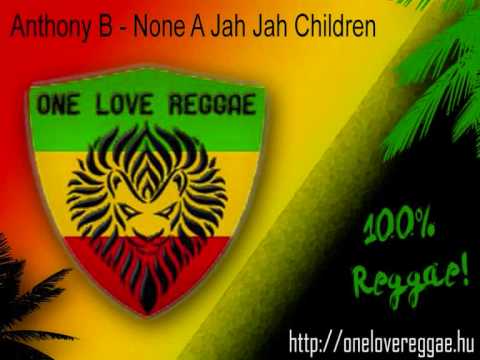 Anthony B - None A Jah Jah Children