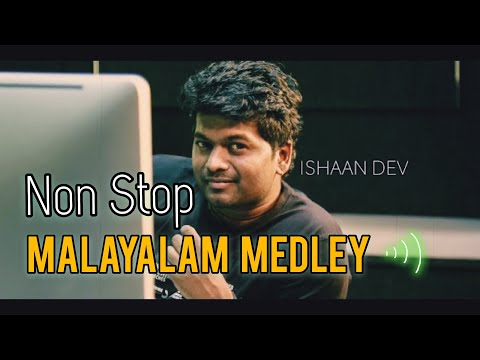 ISHAAN DEV | MALAYALAM SONGS MEDLEY