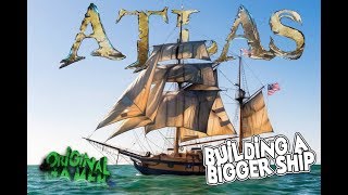 ATLAS OFFICIAL SERVER | DAY 9| BUILDING A BIGGER SHIP