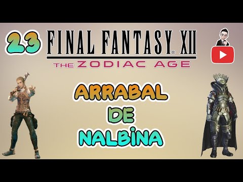 Guia del Final Fantasy XII Zodiac Age (100%) Parte 23 | Arrabal de Nalbina