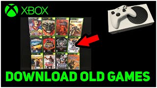 XBOX SERIES X/S HOW TO DOWNLOAD OLD GAMES!