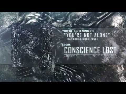 Conscience Lost - You're Not Alone (Feat. Kutter of Eldest 11)