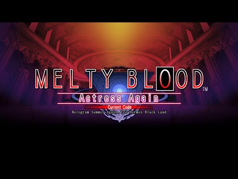 MELTY BLOOD Actress Again: Actor's Anteroom - Character Select [Extended]