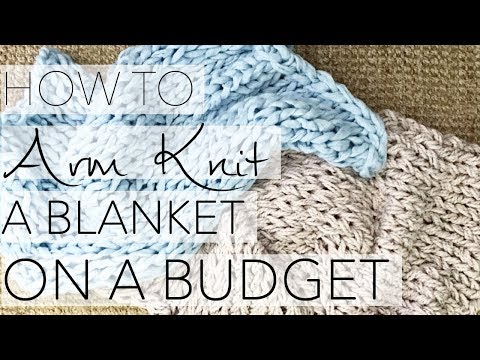 HOW TO ARM KNIT A BLANKET ON A BUDGET with Simply Maggie