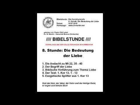 Bibelstunde vom 10.07.2019 - Der 1. Korintherbrief / 8. Stunde: Die Bedeutung der Liebe