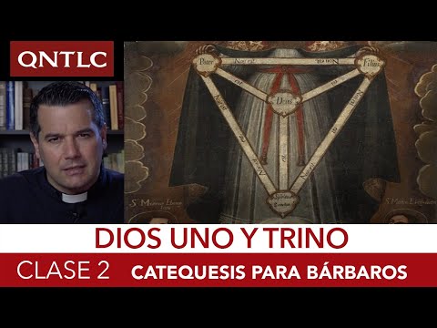 Catecismo para bárbaros. Clase 2. Dios Uno y Trino