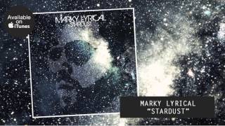 Marky Lyrical - Stardust