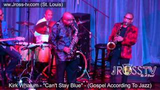 James Ross @ Kirk Whalum & Gerald Albright - "Can't Stay Blue" www.Jross-tv.com