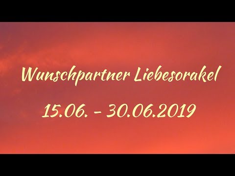 Wunschpartner Liebesorakel 15. 06.- 30. 06. 2019