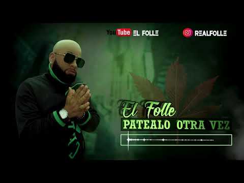 EL FOLLE - PATEALO OTRA VEZ (audio oficial)