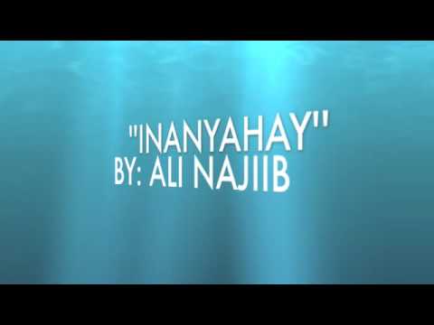 Ali Najiib ♦Inanyahay gob baad tahay♦Lyrics