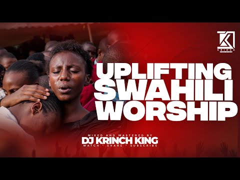 Swahili Worship Songs Gospel Mix