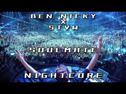 Ben Nicky x STVW - Soulmate (EDM) HQ ✘ Nightcore | Music Video