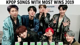 KPOP SONGS WITH MOST WINS 2019