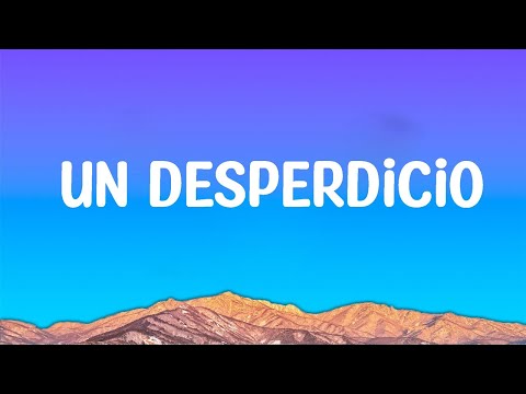 Rels B & Junior H - Un Desperdicio (LETRAS)
