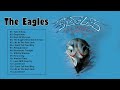The Eagles Greatest Hits Full Album - The Eagles Best Songs