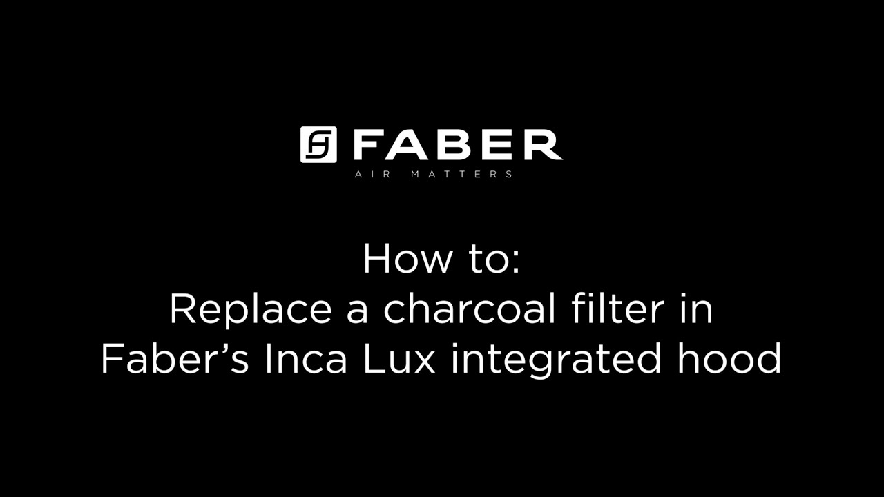 Faber Cooker Hoods - How to replace a charcoal filter in the Inca Lux integrated hood
