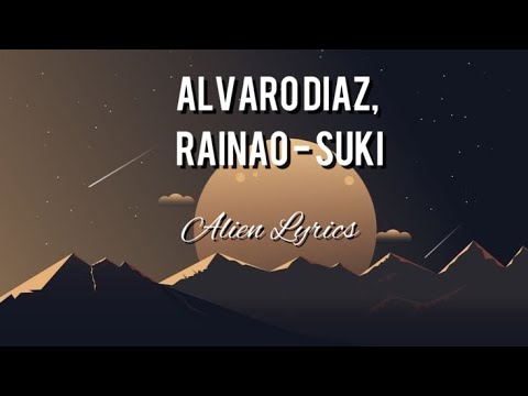 Alvaro Diaz, RaiNao - SUKI (Official Video)