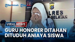 Nasib Guru Honorer di Konawe Selatan, Dituduh Pukul Anak Polisi hingga Dimintai Uang Damai