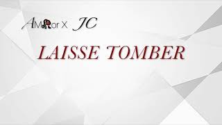 Amior X JC - Laisse Tomber