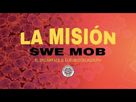 SWE MOB - LA MISION (VIDEOCLIP OFICIAL) FT ELRUBIODELASOUTH & LFACE
