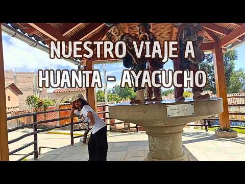 NUESTRO VIAJE A HUANTA - AYACUCHO | Tómate un break