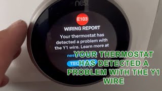 Nest thermostat has detected a problem with the Y1 wire E103  Nest 103 how to fix it