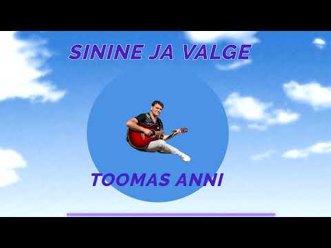 Toomas Anni - Sinine ja valge (Uusversioon)