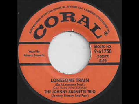 Johnny Burnette and The Rock and Roll Trio Lonesome Train 1958 (Coral Records)