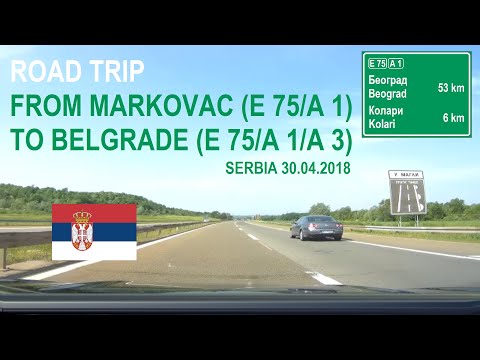 ROAD BY STEVČA - ROAD TRIP MARKOVAC (E 75/A 1) / BELGRADE (E 75/A 1/A 3) 04.2018