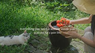 Download lagu everything you need is already inside you — (a playlist for a quiet life) mp3