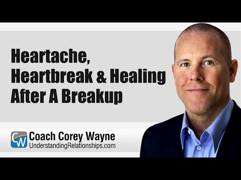Heartache, Heartbreak & Healing After A Breakup