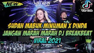 Download lagu DJ SUDAH MABUK MINUMAN VS DINDA JANGAN MARAH MARAH REMIX BREAKBEAT VIRAL 2021 FULL BASS FT DJ ISC mp3