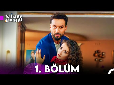 Şahane Damat 1. Bölüm (FULL HD)