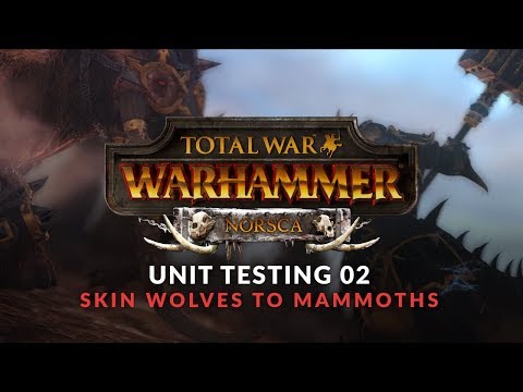 Total War: Warhammer - Norsca DLC Early Look 04 - Norsca Unit Testing 2 - Beasts, Monsters, Mammoths