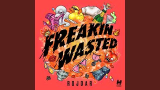 Freakin Wasted - Extended Mix